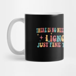 There Is No Need To Repeat Yourself Mug